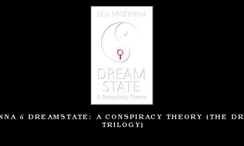 Jed McKenna – Dreamstate A Conspiracy Theory (The Dreamstate Trilogy) Jed McKenna – Dreamstate: A Conspiracy Theory (The Dreamstate Trilogy)