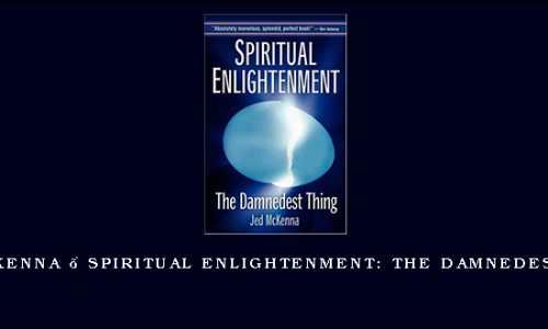 Jed McKenna – Spiritual Enlightenment The Damnedest Thing Jed McKenna – Spiritual Enlightenment: The Damnedest Thing