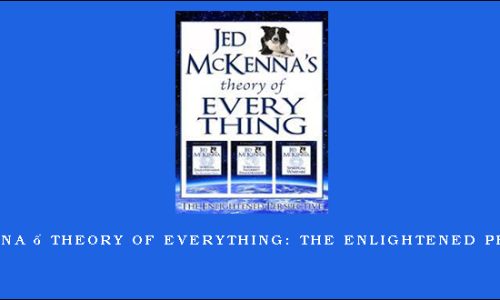 Jed McKenna – Theory of Everything The Enlightened Perspective Jed McKenna – Theory of Everything: The Enlightened Perspective
