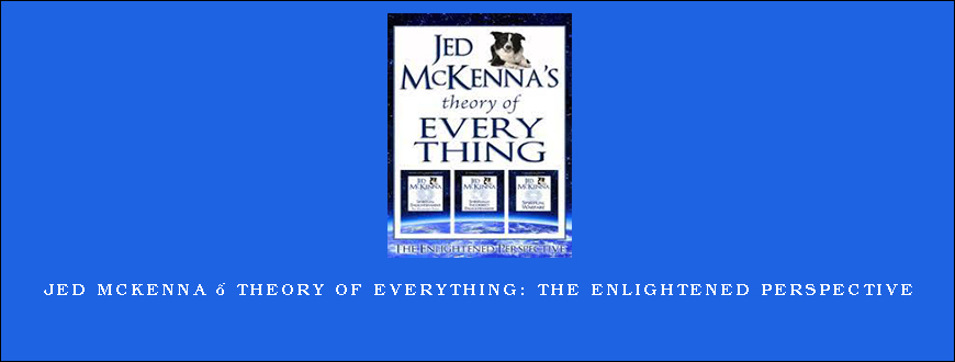 Jed McKenna – Theory of Everything: The Enlightened Perspective