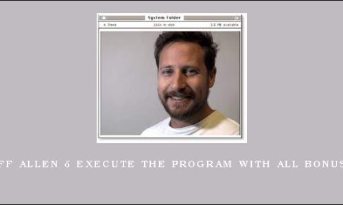 Jeff Allen – Execute the program with all bonuses