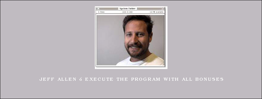 Jeff Allen – Execute the program with all bonuses