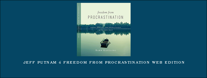 Jeff Putnam – Freedom from Procrastination Web Edition