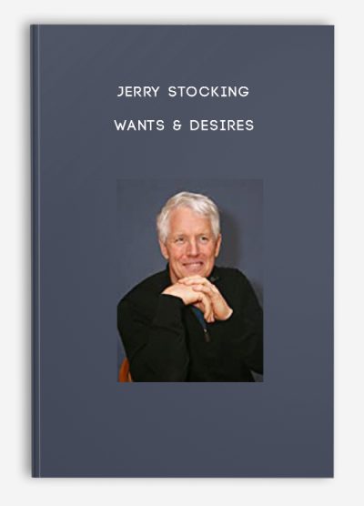 Jerry Stocking – Wants & Desires