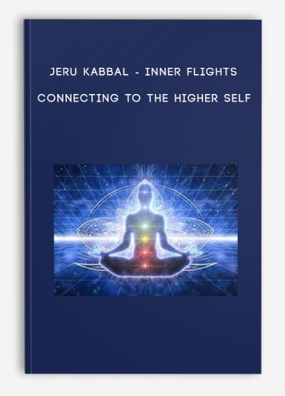 Jeru Kabbal – Inner Flights – Connecting to the Higher Self