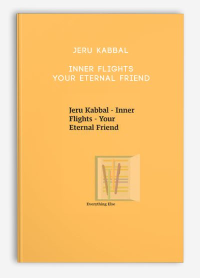 Jeru Kabbal – Inner Flights – Your Eternal Friend