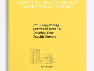 Jim Knippenberg – Secrets of How To Develop Your Psychic Powers