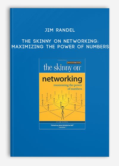 Jim Randel – The Skinny on Networking Maximizing the Power of Numbers