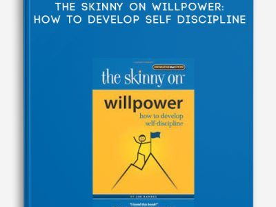 Jim Randel – The Skinny on Willpower: How to Develop Self Discipline