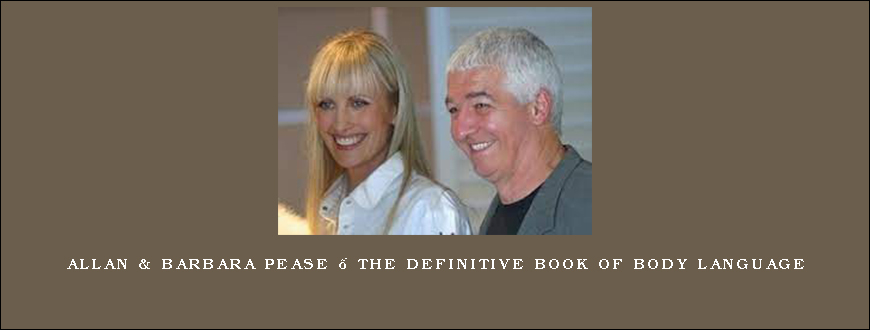 Allan & Barbara Pease – The Definitive Book of Body Language