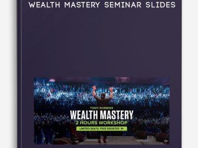 Anthony Robbins – Wealth Mastery seminar slides
