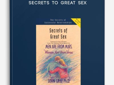 John Gray – Secrets to Great Sex