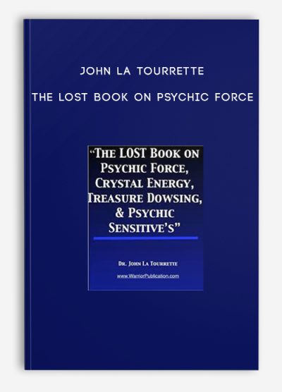 John La Tourrette – The LOST Book on Psychic Force
