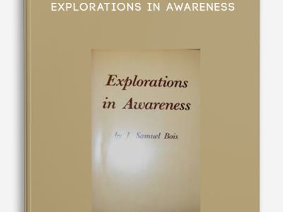Joseph Samuel Bois – Explorations in Awareness