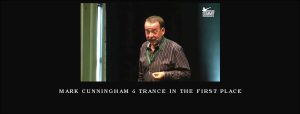 Mark Cunningham – Trance in the First Place