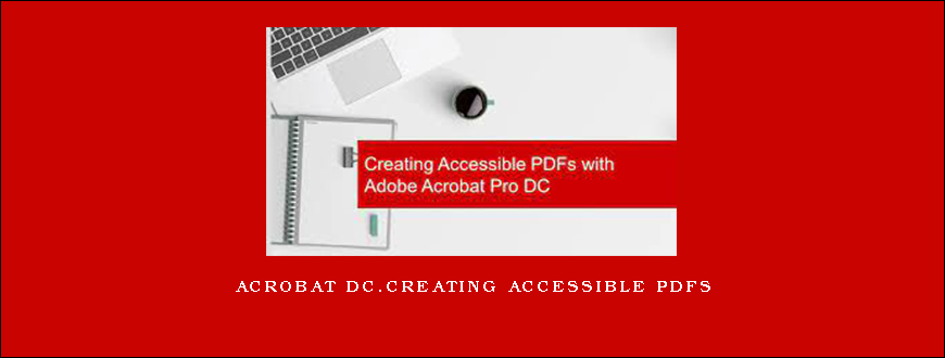 Acrobat DC.Creating Accessible PDFs