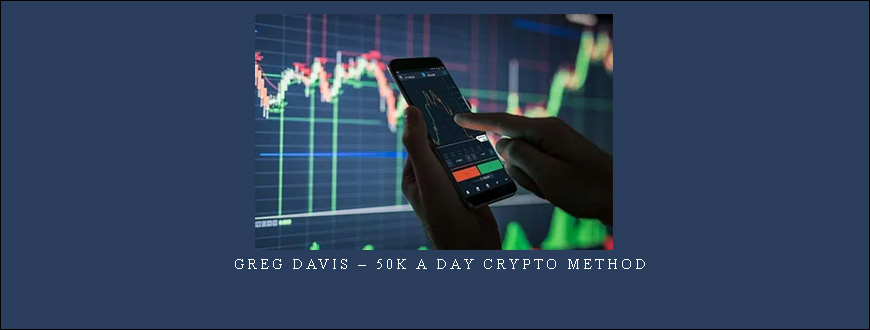 Greg Davis – 50k A Day Crypto Method