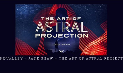 Mindvalley – Jade Shaw – The Art of Astral Projection