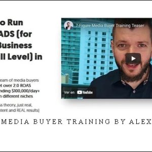 7-Figure Media Buyer Training by Alex Fedotoff