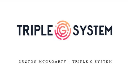 Duston McGroarty – Triple G System