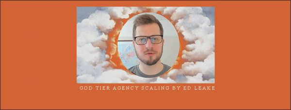God Tier Agency Scaling by Ed Leake