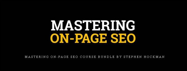Mastering On-Page SEO Course Bundle by Stephen Hockman