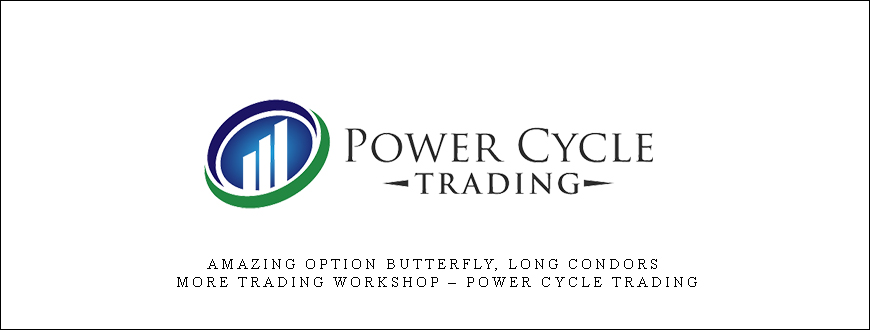 Amazing Option Butterfly, Long Condors & More Trading Workshop – Power Cycle Trading