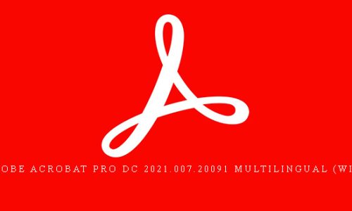 Adobe Acrobat Pro DC 2021.007.20091 Multilingual (Win) Adobe Acrobat Pro DC 2021.007.20091 Multilingual (Win)