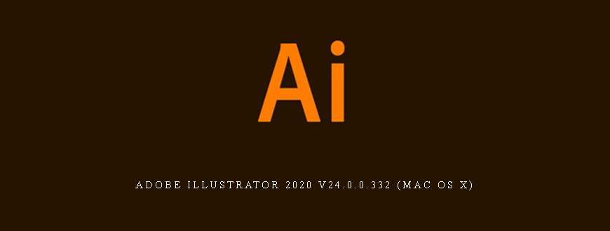 Adobe Illustrator 2020 v24.0.0.332 (Mac OS X) Adobe Illustrator 2020 v24.0.0.332 (Mac OS X)