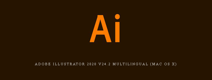 Adobe Illustrator 2020 v24.2 Multilingual (Mac OS X) Adobe Illustrator 2020 v24.2 Multilingual (Mac OS X)
