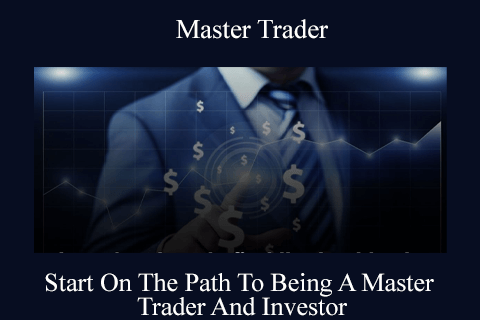 Master Trader – Start On The Path To Being A Master Trader And Investor (1)