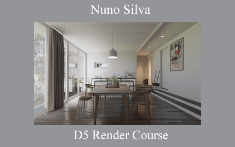 Nuno Silva – D5 Render Course (1) Nuno Silva – D5 Render Course