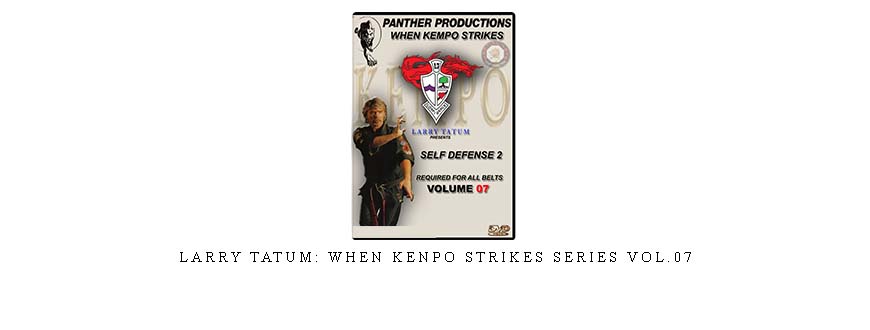 LARRY TATUM: WHEN KENPO STRIKES SERIES VOL.08