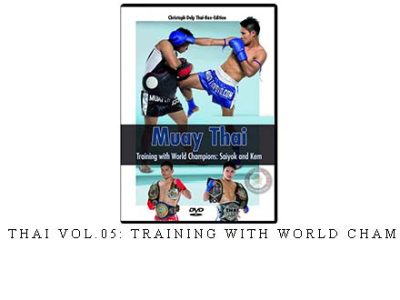 MUAY THAI VOL.05: TRAINING WITH WORLD CHAMPIONS – Digital Download
