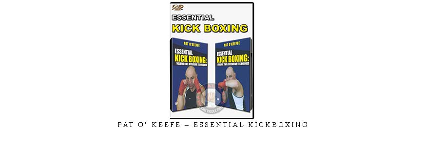 PAT O’ KEEFE – ESSENTIAL KICKBOXING