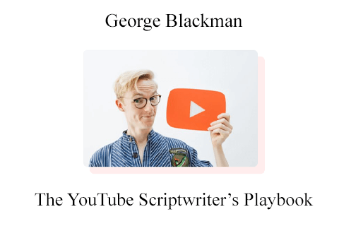 The YouTube Scriptwriter’s Playbook by George Blackman (1)