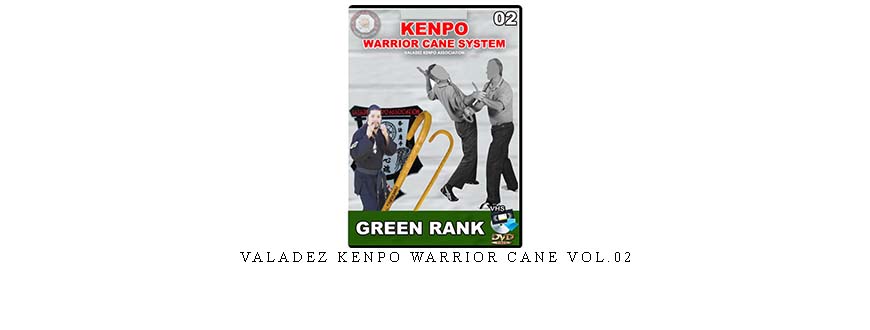 VALADEZ KENPO WARRIOR CANE VOL.02